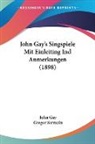 John Gay, Gregor Sarrazin - John Gay's Singspiele Mit Einleiting Ind Anmerkungen (1898)