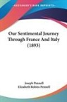 Elizabeth Robins Pennell, Joseph Pennell - Our Sentimental Journey Through France And Italy (1893)