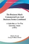 John C. Bryant, George William Clinton - The Business Man's Commercial Law And Business Forms Combined