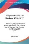 John Hughes - Liverpool Banks And Bankers, 1760-1837