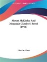 Edwin Swift Balch - Mount McKinley And Mountain Climbers' Proof (1914)