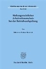 Robert von Steinau-Steinrück - Haftungsrechtlicher Arbeitnehmerschutz bei der Betriebsaufspaltung.