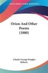 Charles George Douglas Roberts - Orion And Other Poems (1880)