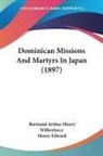 Bertrand Arthur Henry Wilberforce - Dominican Missions And Martyrs In Japan (1897)