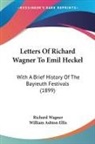 Richard Wagner - Letters Of Richard Wagner To Emil Heckel