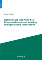 Annika Heinrich - Implementierung eines Patient Blood Management Konzeptes und Auswirkung auf die perioperative Transfusionsrate