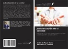 Marcelo D. C. Affonso, André de Paula Viana - Judicialización de la sanidad
