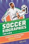 Tanya Keith, Brenna Daugherty - Soccer Biographies for Kids