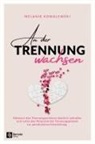 Melanie Kowalewski - An der Trennung wachsen