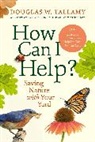 Douglas W. Tallamy, Douglas W. Tallamy - How Can I Help?
