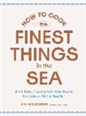 Noah Galuten, Ari Kolender, Ari Galuten Kolender - How to Cook the Finest Things in the Sea