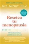 Mindy Pelz - Resetea tu menopausia: Elimina tus síntomas y siéntete joven de nuevo / The Menopause Reset: Get Rid of Your Symptoms and Feel Like Your Younger Self Again