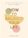 Robin James, James Robin - How to Balance Your Life