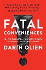 Darin Olien, Olien Darin - Fatal Conveniences