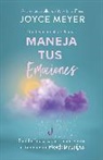 Joyce Meyer - Maneja tus emociones (Un devocional de 90 días): Sabiduría diaria para mantenerse estable en un mundo inestable / Managing Your Emotions