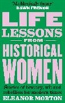 Eleanor Morton, Morton Eleanor - Life Lessons From Historical Women