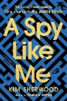 Kim Sherwood - A Spy Like Me