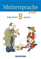 Antje Viohl, Brita Kaiser-Deutrich, Iris Marko, Brita Kaiser-Deutrich, Iris Marko, Petra Schön... - Muttersprache plus - Sachsen 2011 - 8. Schuljahr