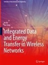Jie Hu, Kun Yang - Integrated Data and Energy Transfer in Wireless Networks