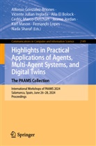 Alia El Bolock, Alia El Bolock et al, Alfonso González-Briones, Jaume Jordan, Vicente Julian Inglada, Fernando Lopes... - Highlights in Practical Applications of Agents, Multi-Agent Systems, and Digital Twins: The PAAMS Collection