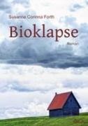 Susanne Corinna Forth - Bioklapse Roman