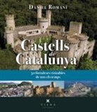 Daniel Romaní i Cornet - Castells de Catalunya : 50 fortaleses visitables de tots els temps