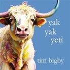 Tim Bigby - Yak Yak Yeti