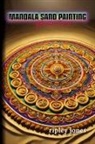 Ripley Jones - Mandala Sand Painting