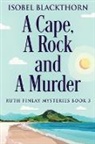 Isobel Blackthorn - A Cape, A Rock and A Murder
