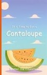 Walter the Educator - It's Time to Eat a Cantaloupe