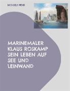 Michaela Wehr - Marinemaler Klaus Roskamp Sein Leben auf See und Leinwand