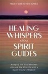 Helen Gretchen Jones - Healing Whispers From Spirit Guides