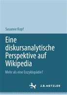 Susanne Kopf - Eine diskursanalytische Perspektive auf Wikipedia