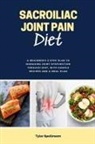 Tyler Spellmann - Sacroiliac Joint Pain Diet