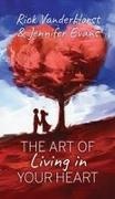 Jennifer Evans, Rick Vanderhorst - The Art of Living in Your Heart