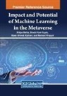 Abeer Ahmed Aljohani, Shashi Kant Gupta, Shilpa Mehta - Impact and Potential of Machine Learning in the Metaverse