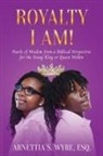 Arnettia S Wyre - Royalty I am!