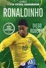 Diego Roberto - Ronaldinho - Benim Futbol Kahramanim