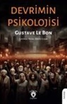 Gustave Le Bon - Devrimin Psikolojisi