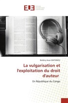 Boldiny Jiscar Matsinou - La vulgarisation et l'exploitation du droit d'auteur