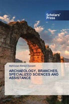 Mahmoud Ahmed Darwish - ARCHAEOLOGY, BRANCHES, SPECIALIZED SCIENCES AND ASSISTANCE