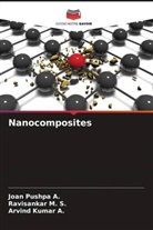 Arvind Kumar A., Ravisankar M. S., Joan Pushpa A. - Nanocomposites