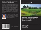 Nimit Kumar, H. N. Singh, Jagdish Singh - Gestión postcosecha de productos agrícolas en Uttar Pradesh