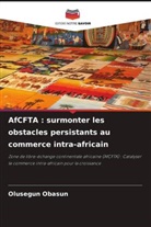 OLUSEGUN OBASUN - AfCFTA : surmonter les obstacles persistants au commerce intra-africain