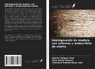 Tulio Hallak Panzera, Denise Ortigosa Stolf, Francisco Antonio Rocco Lahr - Impregnación de madera con estireno y metacrilato de metilo