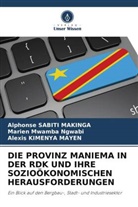 Kim, Alexis Kimenya Mayen, Alexis KIMENYAMAYEN, Marien Mwamba Ngwabi, Alphonse Sabiti Makinga - DIE PROVINZ MANIEMA IN DER RDK UND IHRE SOZIOÖKONOMISCHEN HERAUSFORDERUNGEN