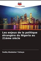 Sadiq Abubakar Yahaya - Les enjeux de la politique étrangère du Nigeria au 21ème siècle