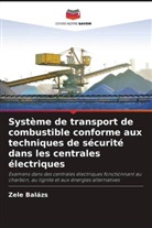 Zele Balázs - Système de transport de combustible conforme aux techniques de sécurité dans les centrales électriques