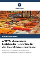 Olusegun Obasun - AfCFTA: Überwindung bestehender Hemmnisse für den innerafrikanischen Handel