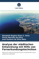 José Gustavo Da Silva Melo, Marinho da Silva, Flavio Marinho Da Silva, Elisabeth Regina Alves C Silva, Elisabeth Regina Alves C. Silva - Analyse der städtischen Entwicklung mit Hilfe von Fernerkundungstechniken